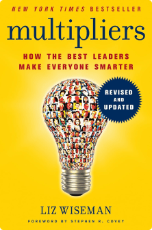 Multipliers: How the Best Leaders Make Everyone Smarter Book Cover